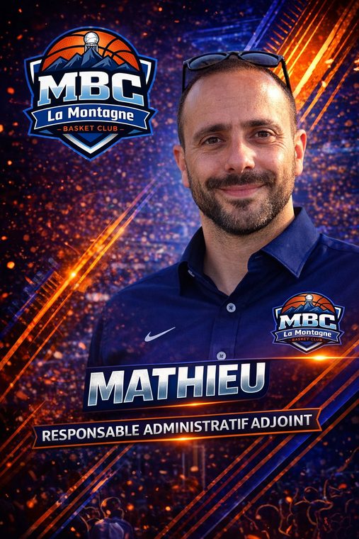 Mathieu, Responsable Administratif Adjoint du MBC La Montagne Basket Club